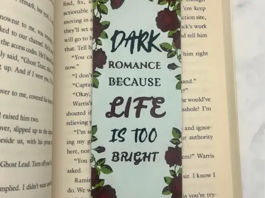 Dark Romance Because Life Is Too Bright Bookmark