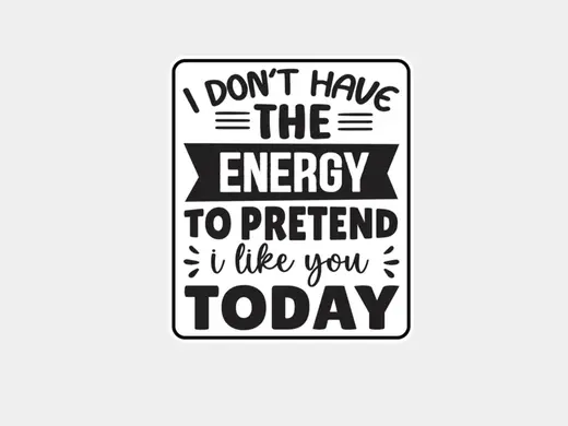 I don't have the energy... - funny sign