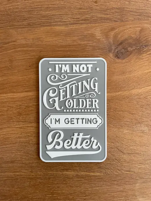Getting Older Getting Better Sign / Birthday / Art