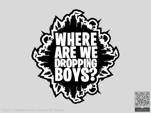 Fortnite 'Where Are We Dropping Boys?' Coaster