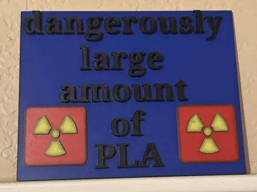 Dangerously Large Amount of PLA