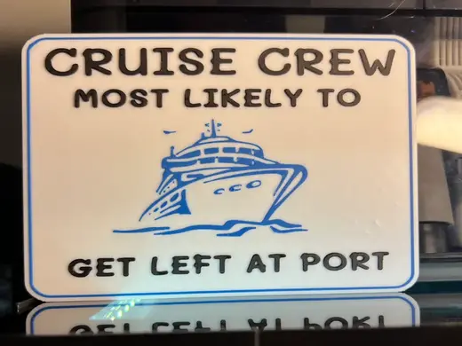 CRUISE CREW MOST LIKELY TO "GET LEFT AT PORT"