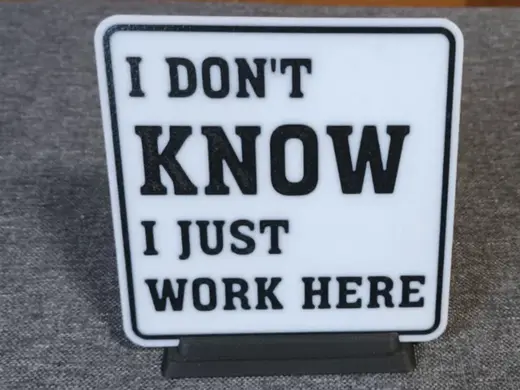 Funny Sign - I don't know. I just work here