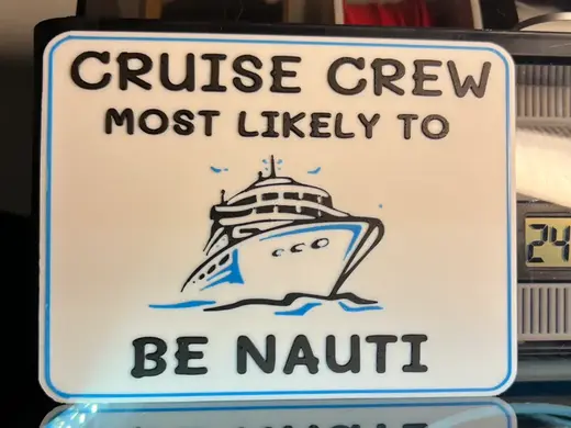 CRUISE CREW MOST LIKELY TO "BE NAUTI"