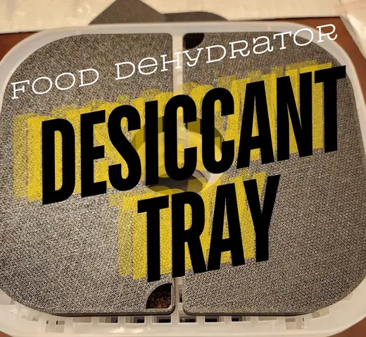 Desiccant Tray for food dehydrator
