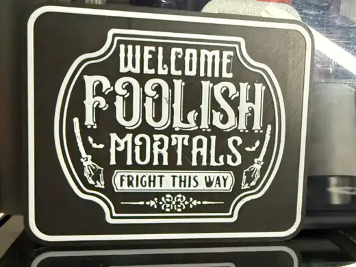 WELCOME FOOLISH MORTALS FRIGHT THIS WAY
