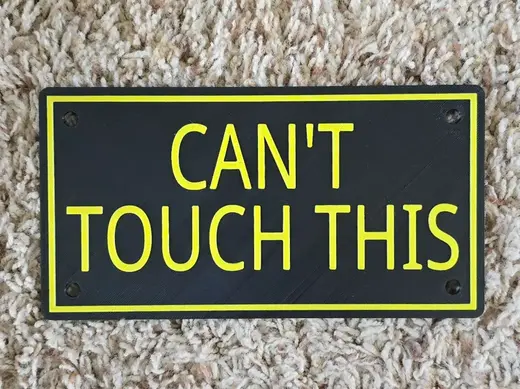 Can't Touch This Sign - With Hole Options