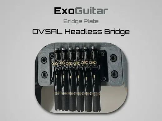 ExoGuitar - Bridge - OVSAL Headless Bridge Plate