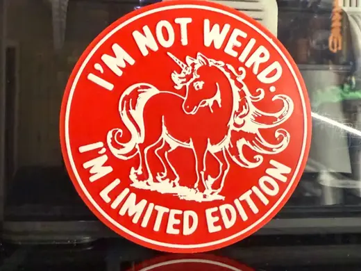 I'M NOT WEIRD. I'M LIMITED EDITION!
