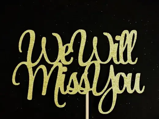 Cake Topper - We Will Miss You