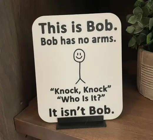 Funny Knock Knock Sign / Bob / No arms / Display