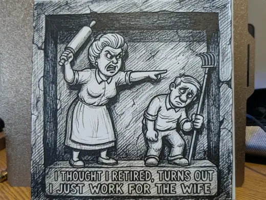 I work for my wife - Hueforge