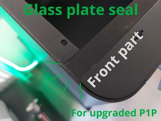 Upgraded P1P - Glass plate front seal
