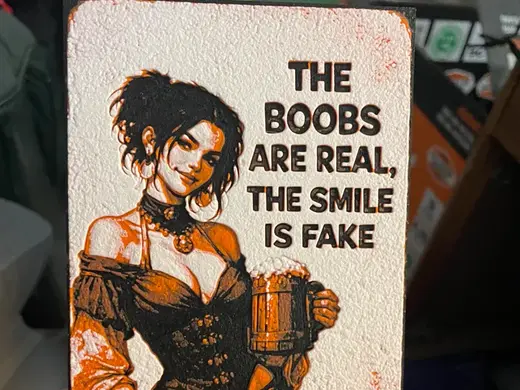 The Boobs are Real Tavern Woman Hueforge