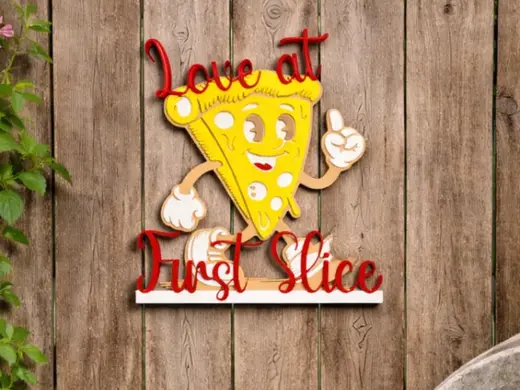 Pizza slice sign - Love at first slice Pizza oven