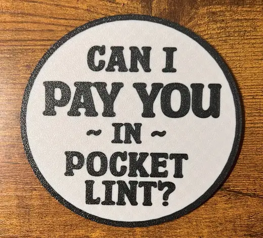 Can I Pay You in Pocket Lint? Coaster