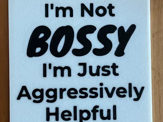 im not bossy coaster