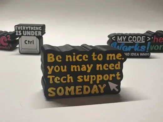 Be Nice To Me You May Need Tech Supp. - Desk Sign