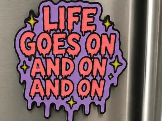 Life Goes On Magnet