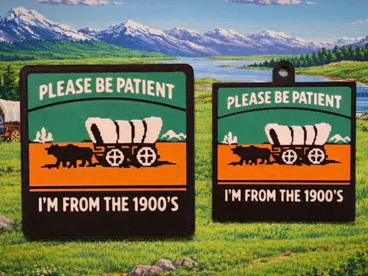 Please be patient, I'm from the 1900's - OT sign