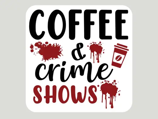 Coffee & Crime Shows Quote Coaster