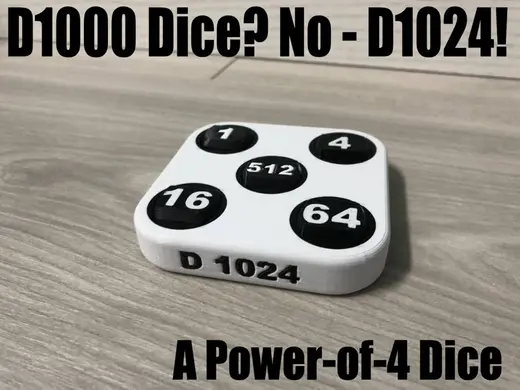 D1000 Dice? No — D1024! A Power-of-4 Dice