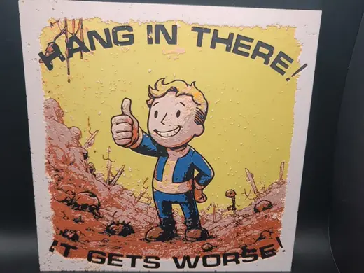 Fallout It gets worse Hueforge