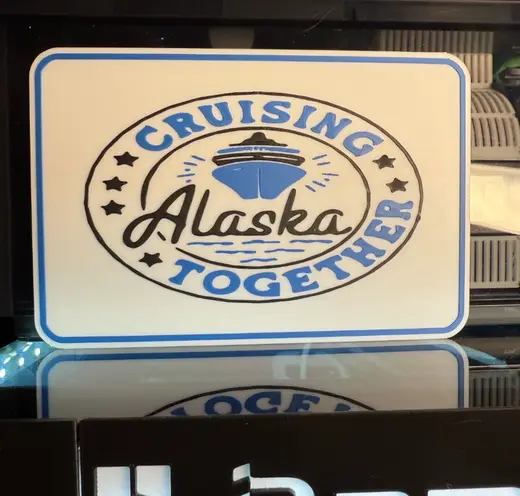 Alaskan Cruise sign Cruising together
