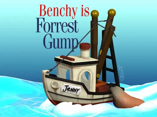 Benchy is FORREST GUMP (JeNNY)