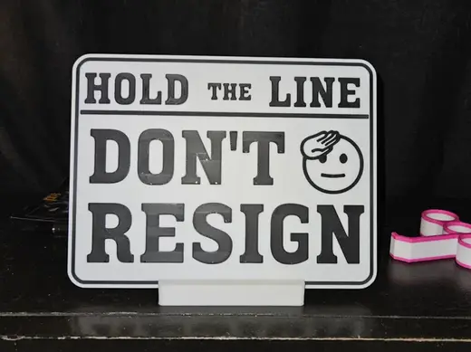 Hold The Line Don't Resign Sign