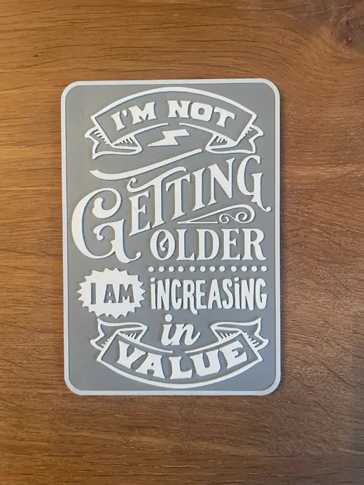 Increase in value Sign / Getting Old / Funny / Art