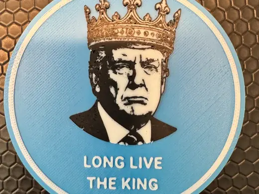 King Trump 3D Print Coaster or Sign