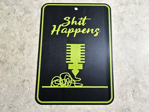 sh*t happens sign - 3D printing spaghetti failure