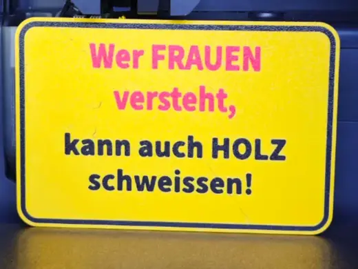 Wer FRAUEN versteht, Kann auch HOLZ schweissen!